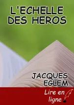 L'ECHELLE DES HEROS