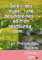 Soleil des loups, lune des baleines : édition restaurée, démécanisée et décorporatisée