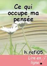 Ce qui occupe ma pensée