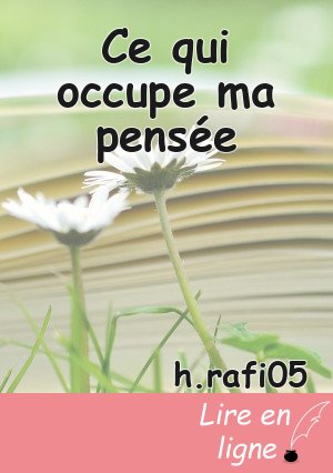Ce qui occupe ma pensée