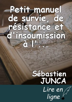 Petit manuel de survie, de résistance et d'insoumission à l'usage de l'ouvrier moderne