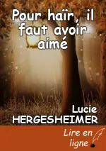 Pour haïr, il faut avoir aimé
