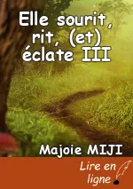 Elle sourit, rit, (et) éclate III