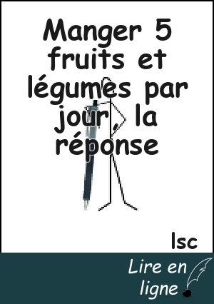 Manger 5 fruits et légumes par jour, la réponse
