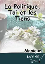La Politique, Toi et les Tiens