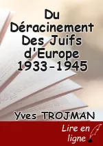 Du Déracinement Des Juifs d'Europe 1933-1945