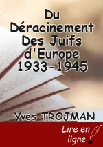 Du Déracinement Des Juifs d'Europe 1933-1945