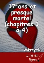17 ans et presque mortel (chapitres 1 à 4)