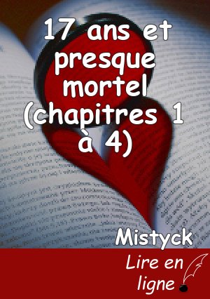 17 ans et presque mortel (chapitres 1 à 4)