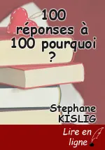 100 réponses à 100 pourquoi ?