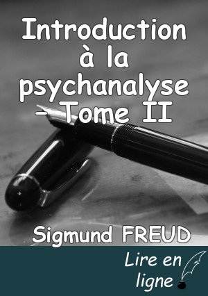 Introduction à la psychanalyse – Tome II