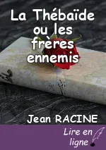 La Thébaïde ou les frères ennemis
