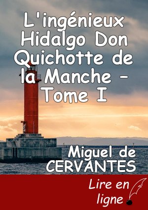 L'ingénieux Hidalgo Don Quichotte de la Manche – Tome I