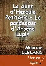 La dent d'Hercule Petitgris – Le pardessus d'Arsène Lupin