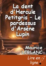 La dent d'Hercule Petitgris – Le pardessus d'Arsène Lupin