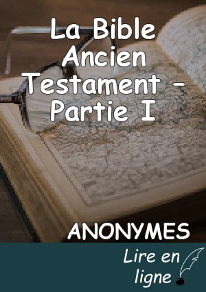 La Bible Ancien Testament – Partie I