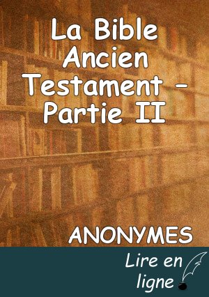 La Bible Ancien Testament – Partie II