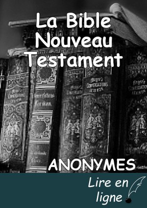 La Bible Nouveau Testament
