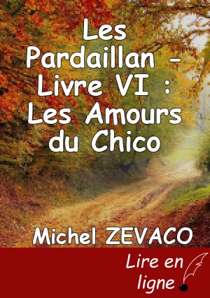 Les Pardaillan - Livre VI : Les Amours du Chico