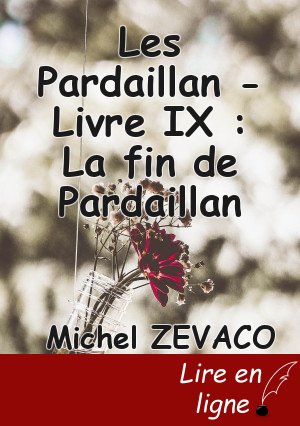 Les Pardaillan - Livre IX : La fin de Pardaillan