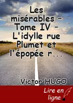 Les misérables – Tome IV – L'idylle rue Plumet et l'épopée rue Saint-Denis