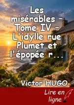 Les misérables – Tome IV – L'idylle rue Plumet et l'épopée rue Saint-Denis