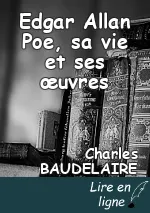 Edgar Allan Poe, sa vie et ses œuvres