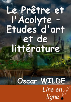 Le Prêtre et l'Acolyte – Etudes d'art et de littérature