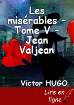 Les misérables – Tome V – Jean Valjean