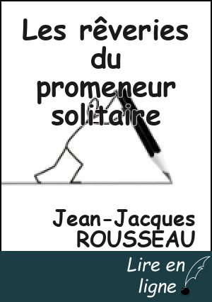 Les rêveries du promeneur solitaire