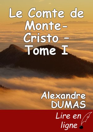 Le Comte de Monte-Cristo – Tome I
