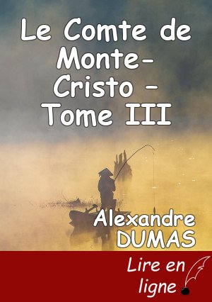 Le Comte de Monte-Cristo – Tome III