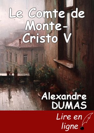 Le Comte de Monte-Cristo V