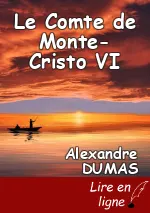 Le Comte de Monte-Cristo VI