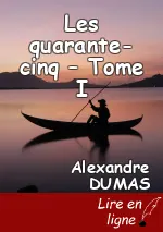 Les quarante-cinq – Tome I