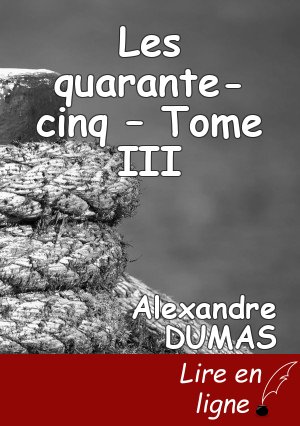 Les quarante-cinq – Tome III