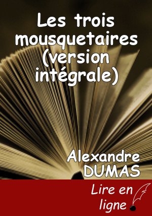 Les trois mousquetaires (version intégrale)