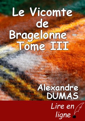 Le Vicomte de Bragelonne – Tome III