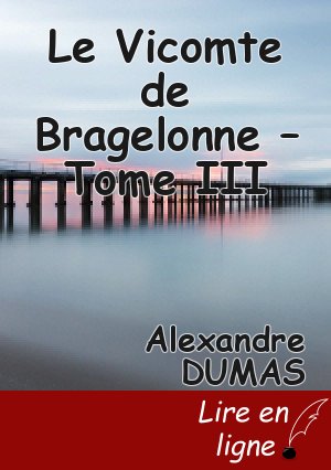 Le Vicomte de Bragelonne – Tome III