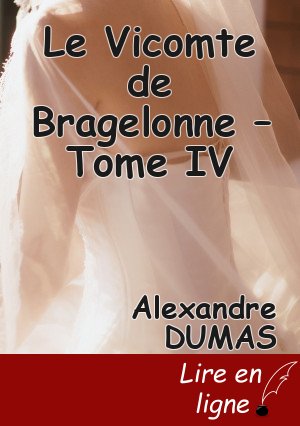 Le Vicomte de Bragelonne – Tome IV