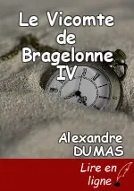 Le Vicomte de Bragelonne IV