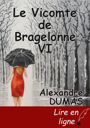 Le Vicomte de Bragelonne VI