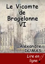Le Vicomte de Bragelonne VI