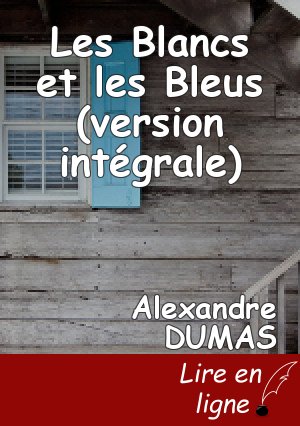Les Blancs et les Bleus (version intégrale)