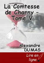 La Comtesse de Charny – Tome V
