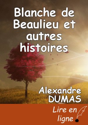 Blanche de Beaulieu et autres histoires