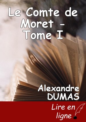 Le Comte de Moret - Tome I