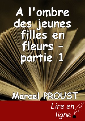A l'ombre des jeunes filles en fleurs – partie 1