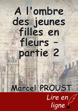 A l'ombre des jeunes filles en fleurs – partie 2