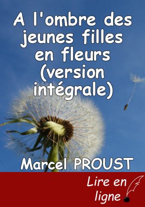 A l'ombre des jeunes filles en fleurs (version intégrale)